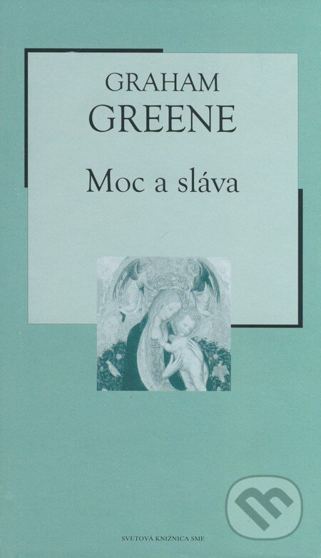 Kniha: Moc a sláva (Graham Greene). Petit Press, 2005 Kniha: Moc a sláva (Graham Greene). Petit Press, 2005