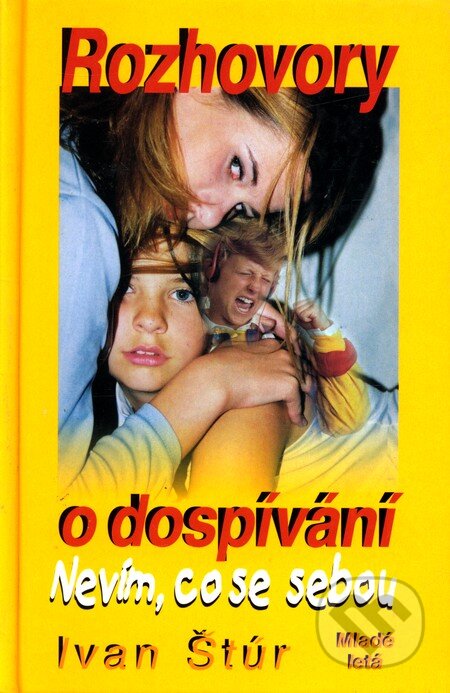 Kniha: Rozhovory o dospívání (Ivan Štúr). Mladé letá Kniha: Rozhovory o dospívání (Ivan Štúr). Mladé letá
