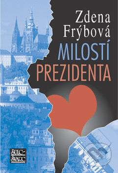 Kniha: Milostí prezidenta (Zdena Frýbová). Šulc - Švarc, 2007 Kniha: Milostí prezidenta (Zdena Frýbová). Šulc - Švarc, 2007