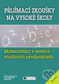 Kniha: Matematika v testech studijních předpokladů (Martin Víta a kolektiv). Nakladatelství Fragment, 2009 Kniha: Matematika v testech studijních předpokladů (Martin Víta a kolektiv). Nakladatelství Fragment, 2009