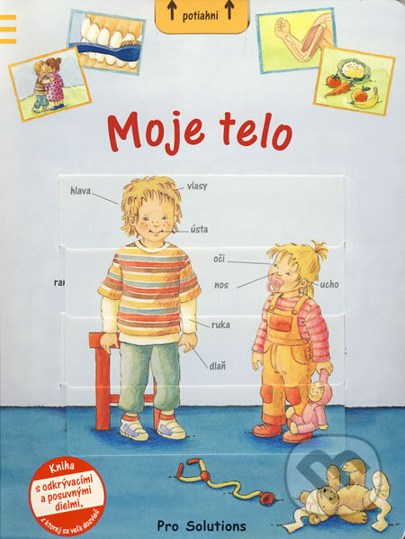 Kniha: Moje telo (Anna Pfeiffer). Vnímavé deti, 2008 Kniha: Moje telo (Anna Pfeiffer). Vnímavé deti, 2008