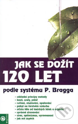 Kniha: Jak se dožít 120 let, 2006 Kniha: Jak se dožít 120 let, 2006