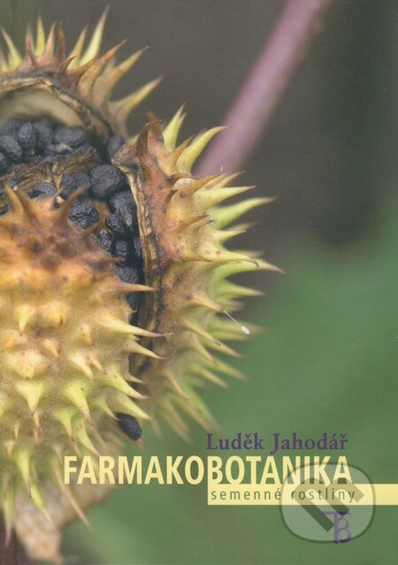 Kniha: Farmakobotanika - semenné rostliny (Luděk Jahodář). Karolinum, 2006 Kniha: Farmakobotanika - semenné rostliny (Luděk Jahodář). Karolinum, 2006