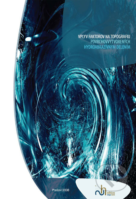 Kniha: Vplyv faktorov na topografiu povrchov vytvorených hydroabrazívnym delením (Jan Valíček a Sergej Hloch). Sergej Hloch Kniha: Vplyv faktorov na topografiu povrchov vytvorených hydroabrazívnym delením (Jan Valíček a Sergej Hloch). Sergej Hloch
