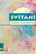 Kniha: Svítání (Šárka Adámková). Albatros CZ Kniha: Svítání (Šárka Adámková). Albatros CZ
