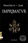 Kniha: Imprimatur (Francesco Sorti a Rita Monaldiová). Albatros CZ, 2004 Kniha: Imprimatur (Francesco Sorti a Rita Monaldiová). Albatros CZ, 2004