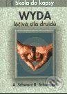 Kniha: Wyda - léčivá síla druidů (Aljoscha Schwarz a Ronald Schweppe). Alternativa, 2003 Kniha: Wyda - léčivá síla druidů (Aljoscha Schwarz a Ronald Schweppe). Alternativa, 2003