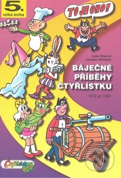 Kniha: Báječné příběhy Čtyřlístku (Jaroslav Němeček a Ljuba Štíplová). Čtyřlístek, 2007 Kniha: Báječné příběhy Čtyřlístku (Jaroslav Němeček a Ljuba Štíplová). Čtyřlístek, 2007