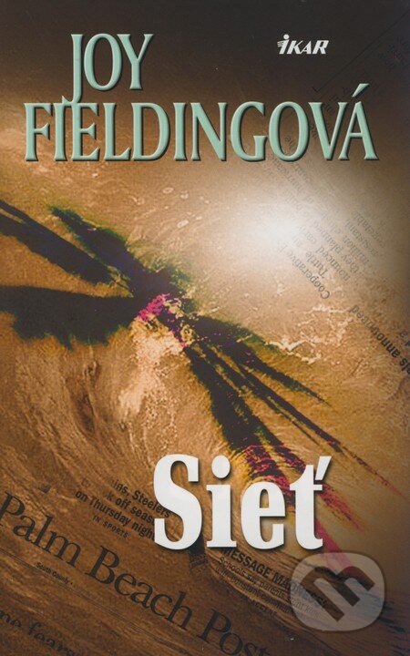 Kniha: Sieť (Joy Fielding). Ikar, 2009 Kniha: Sieť (Joy Fielding). Ikar, 2009