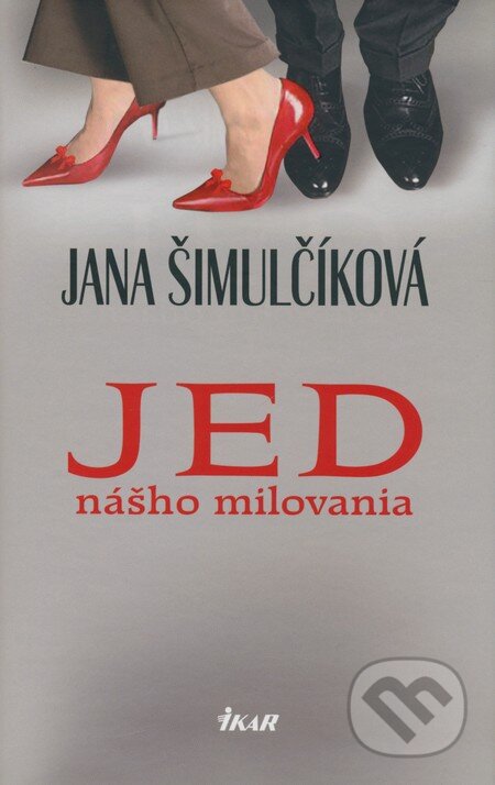 Kniha: Jed nášho milovania (Jana Šimulčíková). Ikar, 2009 Kniha: Jed nášho milovania (Jana Šimulčíková). Ikar, 2009
