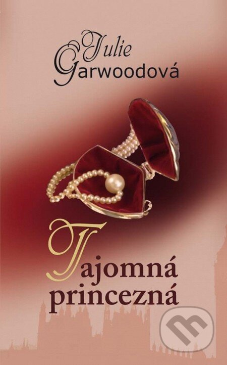Kniha: Tajomná princezná (Julie Garwoodová). Ikar, 2009 Kniha: Tajomná princezná (Julie Garwoodová). Ikar, 2009
