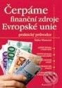 Kniha: Čerpáme finanční zdroje Evropské unie (Šárka Vilamová). Grada, 2005 Kniha: Čerpáme finanční zdroje Evropské unie (Šárka Vilamová). Grada, 2005