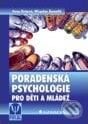 Poradenská psychologie pro děti a mládež - Ilona Pešová, Miroslav Šamalík, Grada, 2006