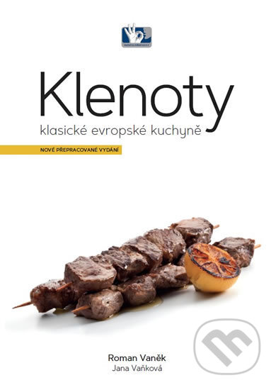 Kniha: Klenoty klasické evropské kuchyně (Roman Vaněk). Prakul Production, 2019 Kniha: Klenoty klasické evropské kuchyně (Roman Vaněk). Prakul Production, 2019