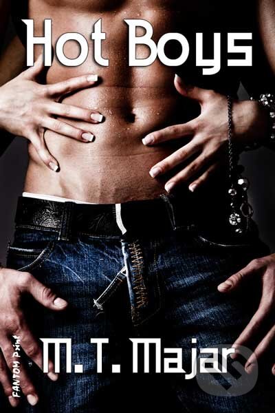 E-kniha: Hot Boys (M.T. Majar). FANTOM Print, 2012 E-kniha: Hot Boys (M.T. Majar). FANTOM Print, 2012