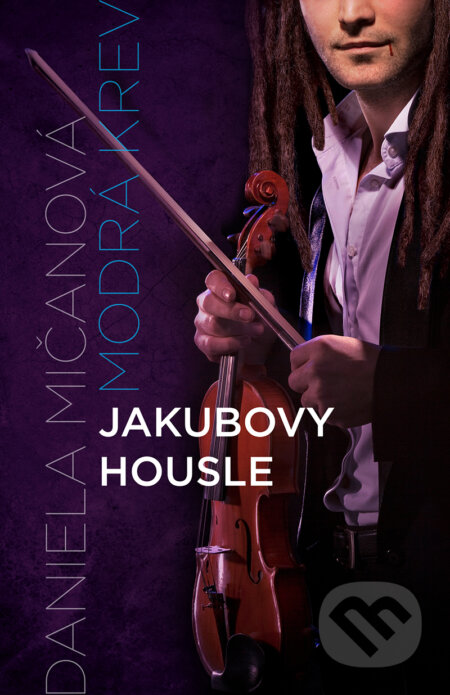 E-kniha: Jakubovy housle (Daniela Mičanová). FANTOM Print, 2018 E-kniha: Jakubovy housle (Daniela Mičanová). FANTOM Print, 2018