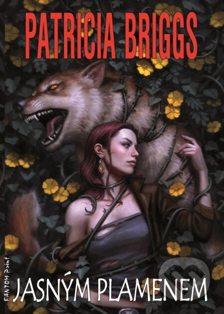 E-kniha: Jasným plamenem (Patricia Briggs). FANTOM Print, 2018 E-kniha: Jasným plamenem (Patricia Briggs). FANTOM Print, 2018