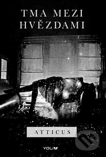 Kniha: Tma mezi hvězdami (Atticus). YOLi CZ, 2019 Kniha: Tma mezi hvězdami (Atticus). YOLi CZ, 2019