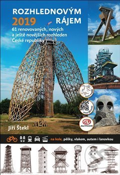Kniha: Rozhlednovým rájem 2019 (Jiří Štekl). Cykloknihy, 2019 Kniha: Rozhlednovým rájem 2019 (Jiří Štekl). Cykloknihy, 2019