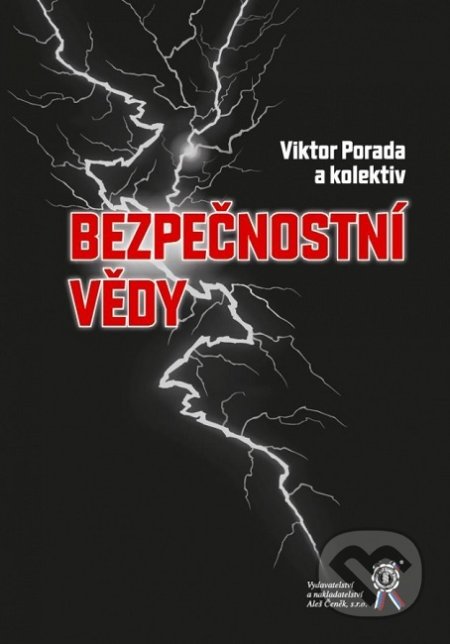 Kniha: Bezpečnostní vědy (Viktor Porada). Aleš Čeněk, 2019 Kniha: Bezpečnostní vědy (Viktor Porada). Aleš Čeněk, 2019