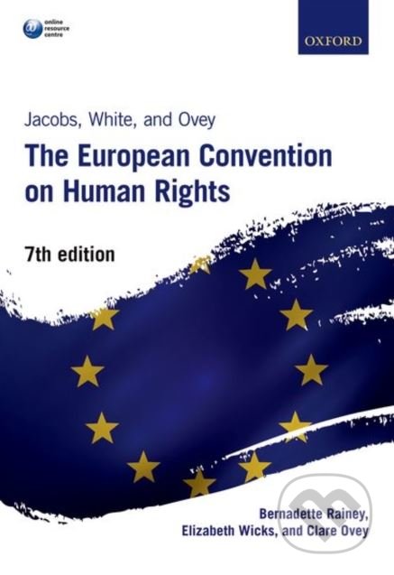 Kniha: The European Convention on Human Rights (Bernadette Rainey, Clare Ovey a Elizabeth Wicks). Oxford University Press, 2017 Kniha: The European Convention on Human Rights (Bernadette Rainey, Clare Ovey a Elizabeth Wicks). Oxford University Press, 2017