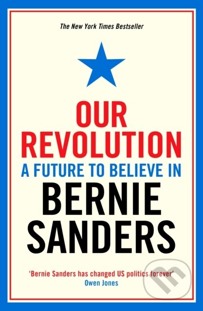 Kniha: Our Revolution (Bernie Sanders). Profile Books, 2017 Kniha: Our Revolution (Bernie Sanders). Profile Books, 2017