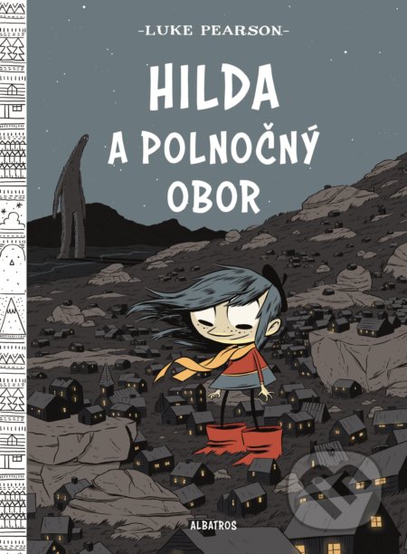 Kniha: Hilda a polnočný obor (Luke Pearson). Albatros SK, 2019 Kniha: Hilda a polnočný obor (Luke Pearson). Albatros SK, 2019