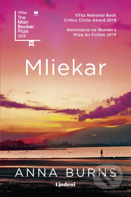 Kniha: Mliekar (Anna Burns). Lindeni, 2020 Kniha: Mliekar (Anna Burns). Lindeni, 2020