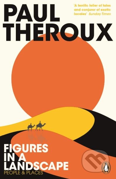 Kniha: Figures in a Landscape (Paul Theroux). Penguin Books, 2019 Kniha: Figures in a Landscape (Paul Theroux). Penguin Books, 2019
