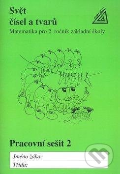 Kniha: Svět čísel a tvarů Pracovní sešit 2 (Alena Hošpesová). Spoločnosť Prometheus, 2013 Kniha: Svět čísel a tvarů Pracovní sešit 2 (Alena Hošpesová). Spoločnosť Prometheus, 2013