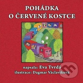 Kniha: Pohádka o červené kostce (Eva Tvrdá). Littera Silesia Kniha: Pohádka o červené kostce (Eva Tvrdá). Littera Silesia