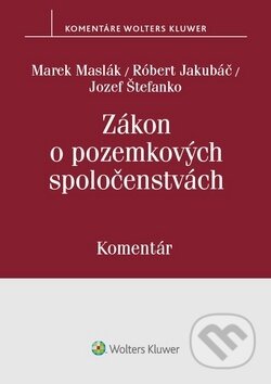Kniha: Zákon o pozemkových spoločenstvách (Marek Maslák a Róbert Jakubáč). Wolters Kluwer, 2019 Kniha: Zákon o pozemkových spoločenstvách (Marek Maslák a Róbert Jakubáč). Wolters Kluwer, 2019