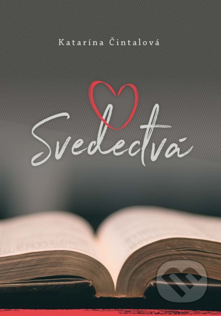 Kniha: Svedectvá (Katarína Čintalová). EQUILIBRIA, 2019 Kniha: Svedectvá (Katarína Čintalová). EQUILIBRIA, 2019