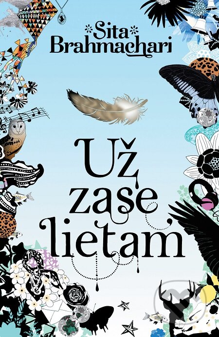 E-kniha: Už zase lietam (Sita Brahmachari). Slovart, 2015 E-kniha: Už zase lietam (Sita Brahmachari). Slovart, 2015