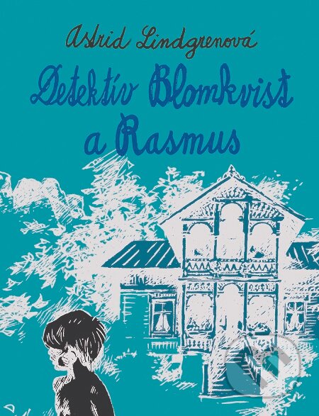 E-kniha: Detektív Blomkvist a Rasmus (Astrid Lindgren). Slovart, 2015 E-kniha: Detektív Blomkvist a Rasmus (Astrid Lindgren). Slovart, 2015