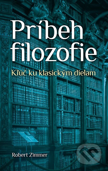 E-kniha: Príbeh filozofie (Robert Zimmer). Slovart, 2016 E-kniha: Príbeh filozofie (Robert Zimmer). Slovart, 2016