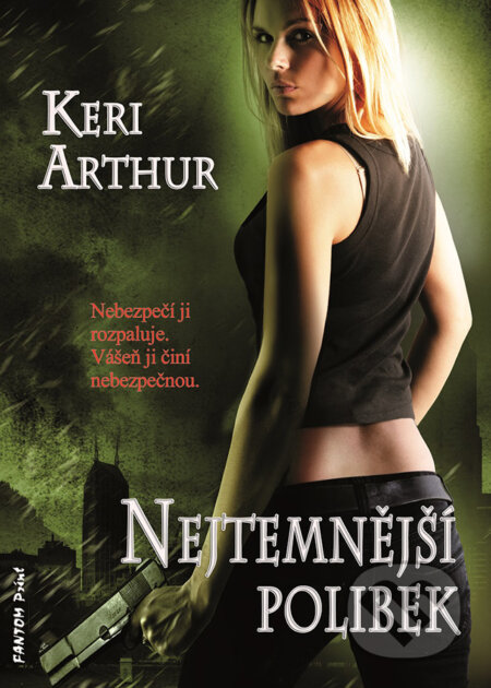E-kniha: Nejtemnější polibek (Keri Arthur). FANTOM Print, 2018 E-kniha: Nejtemnější polibek (Keri Arthur). FANTOM Print, 2018
