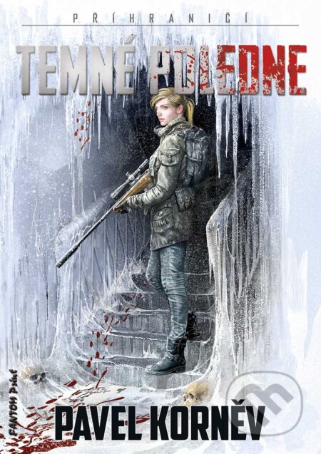 E-kniha: Temné poledne (Pavel Korněv). FANTOM Print, 2017 E-kniha: Temné poledne (Pavel Korněv). FANTOM Print, 2017