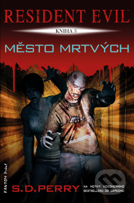E-kniha: Město mrtvých (S.D. Perry). FANTOM Print, 2015 E-kniha: Město mrtvých (S.D. Perry). FANTOM Print, 2015
