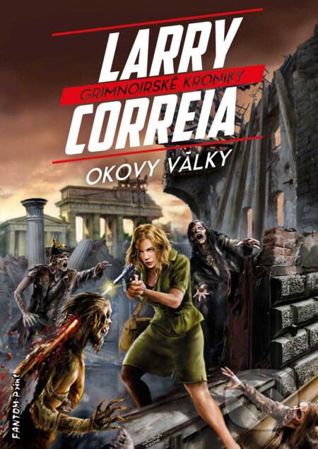 E-kniha: Okovy války (Larry Correia). FANTOM Print, 2016 E-kniha: Okovy války (Larry Correia). FANTOM Print, 2016