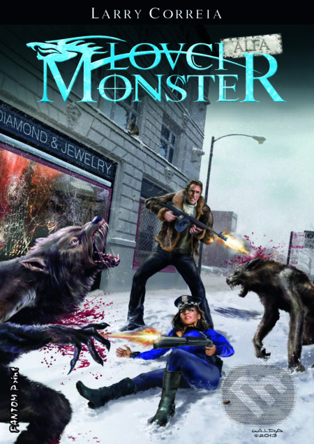E-kniha: Lovci monster: Alfa (Larry Correia). FANTOM Print, 2013 E-kniha: Lovci monster: Alfa (Larry Correia). FANTOM Print, 2013