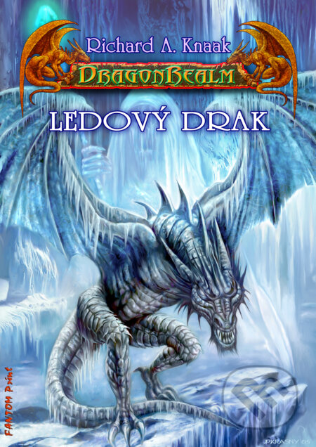 E-kniha: Ledový drak (Richard A. Knaak). FANTOM Print, 2005 E-kniha: Ledový drak (Richard A. Knaak). FANTOM Print, 2005