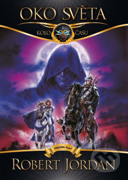E-kniha: Oko světa (Robert Jordan). FANTOM Print, 2012 E-kniha: Oko světa (Robert Jordan). FANTOM Print, 2012