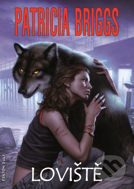E-kniha: Loviště (Patricia Briggs). FANTOM Print, 2009 E-kniha: Loviště (Patricia Briggs). FANTOM Print, 2009