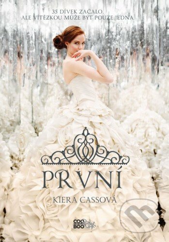 E-kniha: První (Kiera Cass). CooBoo CZ, 2016 E-kniha: První (Kiera Cass). CooBoo CZ, 2016