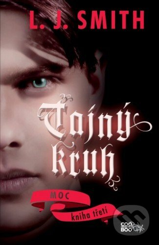 E-kniha: Tajný kruh - Moc (L.J. Smith). CooBoo CZ, 2014 E-kniha: Tajný kruh - Moc (L.J. Smith). CooBoo CZ, 2014