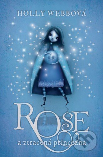 E-kniha: Rose a ztracená princezna (Holly Webb). CooBoo CZ, 2015 E-kniha: Rose a ztracená princezna (Holly Webb). CooBoo CZ, 2015