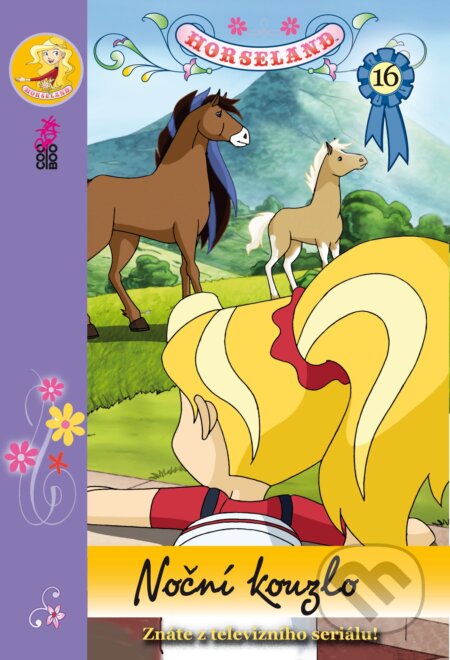 E-kniha: Horseland 16: Noční kouzlo (CooBoo CZ). CooBoo CZ, 2017 E-kniha: Horseland 16: Noční kouzlo (CooBoo CZ). CooBoo CZ, 2017