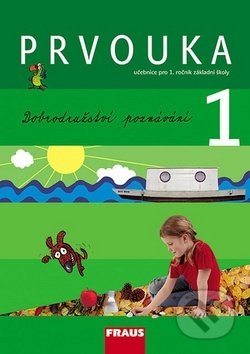 Kniha: Prvouka 1 Dobrodružství poznání (Michaela Dvořáková a Jana Stará). Fraus, 2007 Kniha: Prvouka 1 Dobrodružství poznání (Michaela Dvořáková a Jana Stará). Fraus, 2007