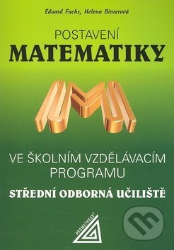 Kniha: Postavení matematiky (Eduard Fuchs a Helena Binterová). Spoločnosť Prometheus, 2006 Kniha: Postavení matematiky (Eduard Fuchs a Helena Binterová). Spoločnosť Prometheus, 2006